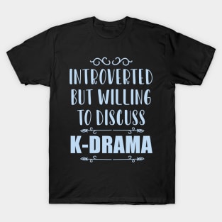 quotes and sayings gift, quotes for kdrama lovers T-Shirt